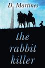 D. Martines: The Rabbit Killer, Buch