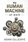 Adam Gillespie: The Human Machine at work, Buch