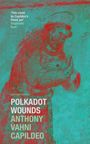 Anthony Vahni Capildeo: Polkadot Wounds, Buch