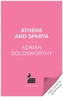 Text: "ATHENS AND SPARTA" und "ADRIAN GOLDSWORTHY". Rosa Hintergrund, Logo mit Eule und "HEAD OF ZEUS An Apollo Book".