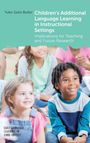 Yuko Goto Butler: Children's Additional Language Learning in Instructional Settings, Buch