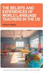 Pamela M. Wesely: The Beliefs and Experiences of World Language Teachers in the US, Buch