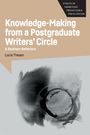 Lucia Thesen: Knowledge-Making from a Postgraduate Writers' Circle, Buch