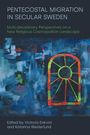 : Pentecostal Migration in Secular Sweden, Buch