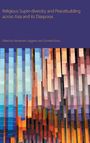 : Religious Super-Diversity and Peacebuilding Across Asia and Its Diasporas, Buch