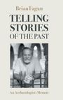Brian M. Fagan: Telling Stories of the Past, Buch
