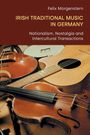 "Felix Morgenstern. IRISH TRADITIONAL MUSIC IN GERMANY. Nationalism, Nostalgia and Intercultural Transactions." Verschiedene Musikinstrumente.