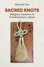 "Michael Pye: Sacred Knots: Religious Systems of Contemporary Japan." Abgebildet ist ein geflochtener Knoten auf Holz.