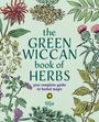 „The Green Wiccan Book of Herbs“ und „your complete guide to herbal magic“ stehen in der Mitte. Illustrationen von Pflanzen umgeben den Text.
