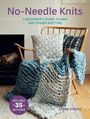 "No-Needle Knits: A Beginner’s Guide to Arm and Finger Knitting" zeigt Stuhl mit Decke und gemusterten Kissen.