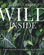 "Hilton Carter WILD INSIDE. Plant-styling tips for a beautiful home." Üppiges Laub mit verschiedenen grünen Blättern.