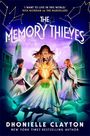 Dhonielle Clayton: The Memory Thieves (The Marvellers 2), Buch