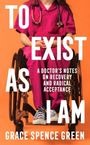 Grace Spence Green: To Exist As I Am, Buch