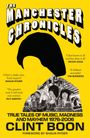 "The Manchester Chronicles. Zitate von Peter Hook, Tim Burgess, Guy Garvey. Autorenname: Clint Boon. Gelber Hintergrund."