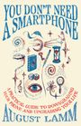 August Lamm: You Don't Need A Smartphone, Buch