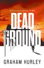 Graham Hurley: Dead Ground, Buch