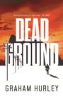 Graham Hurley: Dead Ground, Buch