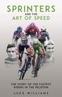 Luke Williams: Sprinters and the Art of Speed, Buch