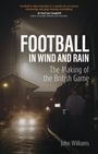 John Williams: Football in Wind and Rain, Buch