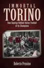 Roberto Pennino: Immortal Torino, Buch