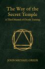 John Michael Greer: The Way of the Secret Temple, Buch