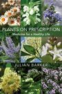 "Plants on Prescription: Medicine for a Healthy Life, Julian Barker." Verschiedene Heilpflanzen in einem Raster.