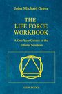 John Michael Greer: The Life Force Workbook, Buch