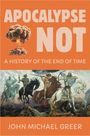 John Michael Greer: Apocalypse Not, Buch