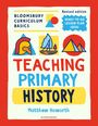 Matthew Howorth: Bloomsbury Curriculum Basics: Teaching Primary History, Buch