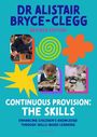 Alistair Bryce-Clegg: Continuous Provision: The Skills, Buch