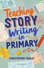 Christopher Youles: Teaching Story Writing in Primary, Buch