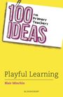 Blair Minchin: 100 Ideas for Primary Teachers: Playful Learning, Buch