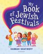 "My Book of Jewish Festivals" von Hannah Shafiroff. Illustration mit fröhlichen Kindern, die jüdische Symbole halten.