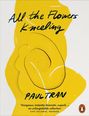 Paul Tran: All the Flowers Kneeling, Buch