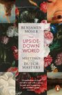 Benjamin Moser: The Upside-Down World, Buch