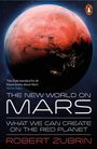 Robert Zubrin: The New World on Mars, Buch