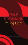 Ralf Rothmann: Young Light, Buch