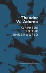 Theodor W Adorno: Orpheus in the Underworld, Buch