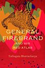 Tathagata Bhattacharya: General Firebrand and His Red Atlas, Buch