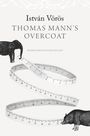 István Vörös: Thomas Mann's Overcoat, Buch