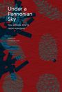 : Under a Pannonian Sky, Buch