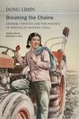 "Dong Limin, Breaking the Chains, Gender, Context, and the Politics of Writing in Modern China, translated by Matthew A. Hale." Eine Frau in traditioneller Kleidung steht vor einem Traktor.