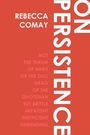 Rebecca Comay: On Persistence, Buch