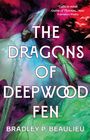 Bradley P. Beaulieu: The Dragons of Deepwood Fen, Buch