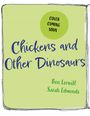 Ben Lerwill: Chickens and Other Dinosaurs, Buch