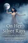 Frances Billinghurst: On Her Silver Rays, Buch