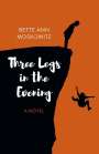 Bette Ann Moskowitz: Three Legs in the Evening, Buch