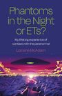 Lorraine Mcadam: Phantoms in the Night or ETs? - My lifelong experience of contact with the paranormal, Buch