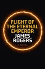 James Rogers: Flight of the Eternal Emperor - A Novel, Buch