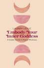 Lauren Leduc: Embody Your Inner Goddess - A Guided Journey to Radical Wholeness, Buch